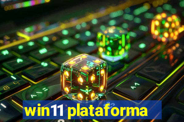 win11 plataforma